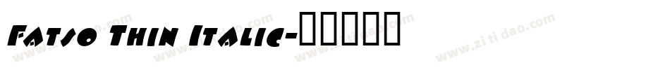 Fatso Thin Italic字体转换